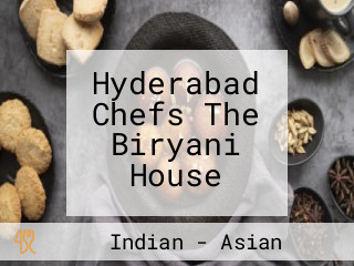 Hyderabad Chefs The Biryani House