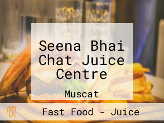 Seena Bhai Chat Juice Centre