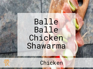 Balle Balle Chicken Shawarma