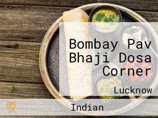 Bombay Pav Bhaji Dosa Corner