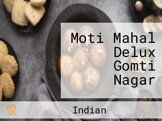 Moti Mahal Delux Gomti Nagar