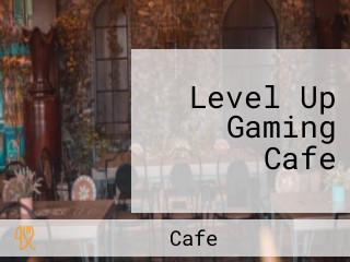 Level Up Gaming Cafe