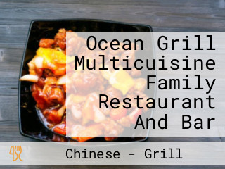 Ocean Grill Multicuisine Family Restaurant And Bar