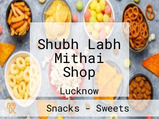 Shubh Labh Mithai Shop