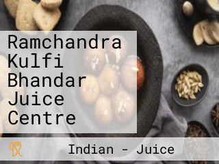 Ramchandra Kulfi Bhandar Juice Centre
