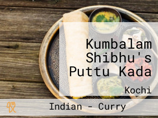 Kumbalam Shibhu's Puttu Kada