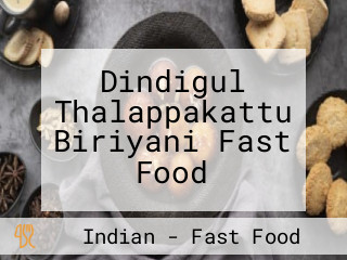 Dindigul Thalappakattu Biriyani Fast Food