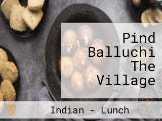 Pind Balluchi The Village