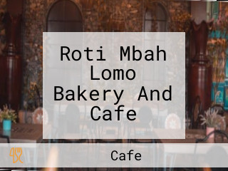 Roti Mbah Lomo Bakery And Cafe