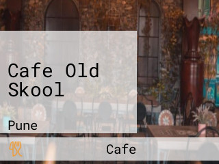 Cafe Old Skool