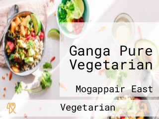 Ganga Pure Vegetarian