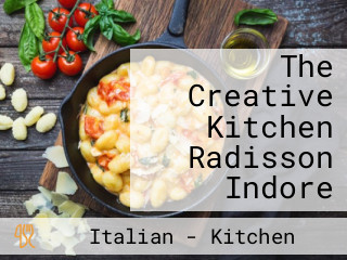The Creative Kitchen Radisson Indore