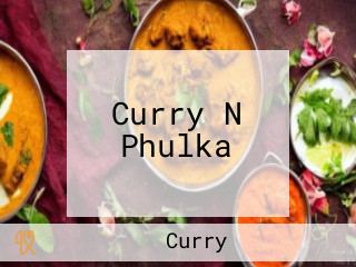Curry N Phulka