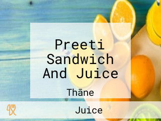 Preeti Sandwich And Juice