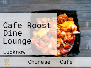 Cafe Roost Dine Lounge