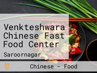 Venkteshwara Chinese Fast Food Center