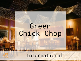 Green Chick Chop