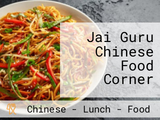 Jai Guru Chinese Food Corner