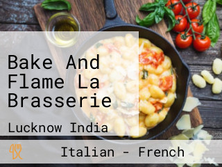 Bake And Flame La Brasserie