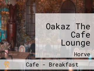Oakaz The Cafe Lounge