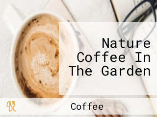 Nature Coffee In The Garden