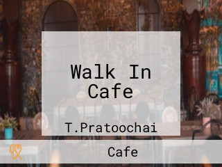 Walk In Cafe