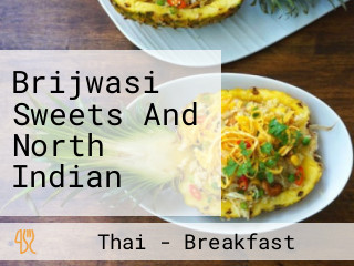 Brijwasi Sweets And North Indian