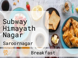 Subway Himayath Nagar