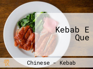Kebab E Que