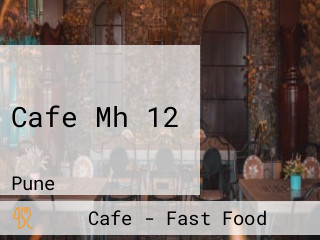 Cafe Mh 12