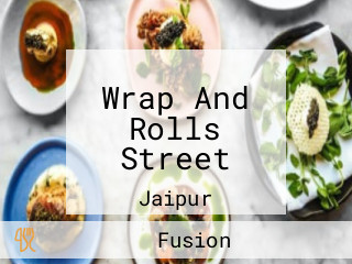 Wrap And Rolls Street
