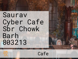 Saurav Cyber Cafe Sbr Chowk Barh 803213