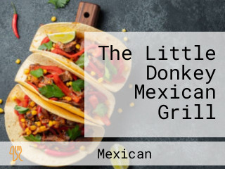 The Little Donkey Mexican Grill
