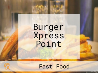 Burger Xpress Point