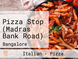 Pizza Stop (Madras Bank Road)