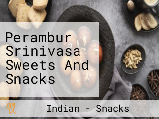 Perambur Srinivasa Sweets And Snacks