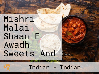 Mishri Malai Shaan E Awadh Sweets And