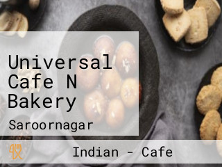 Universal Cafe N Bakery