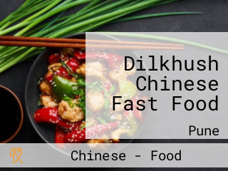 Dilkhush Chinese Fast Food