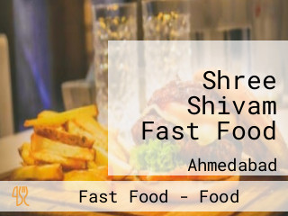 Shree Shivam Fast Food