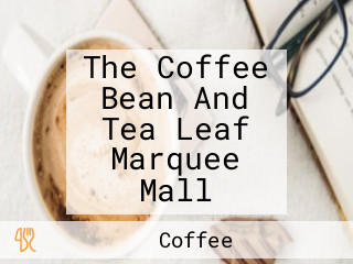 The Coffee Bean And Tea Leaf Marquee Mall