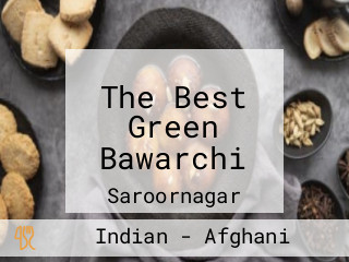 The Best Green Bawarchi