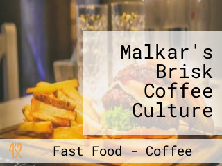 Malkar's Brisk Coffee Culture