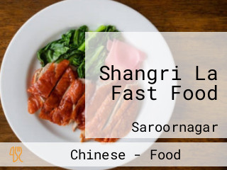 Shangri La Fast Food
