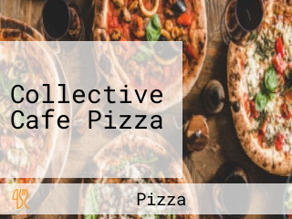 Collective Cafe Pizza