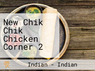 New Chik Chik Chicken Corner 2