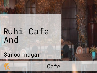 Ruhi Cafe And