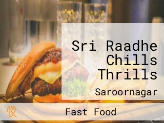 Sri Raadhe Chills Thrills