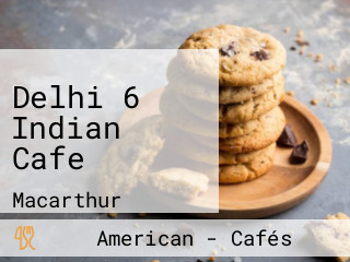 Delhi 6 Indian Cafe
