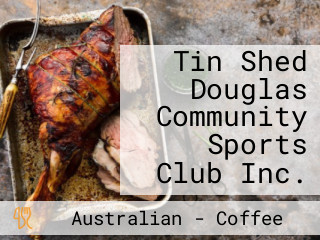 Tin Shed Douglas Community Sports Club Inc.